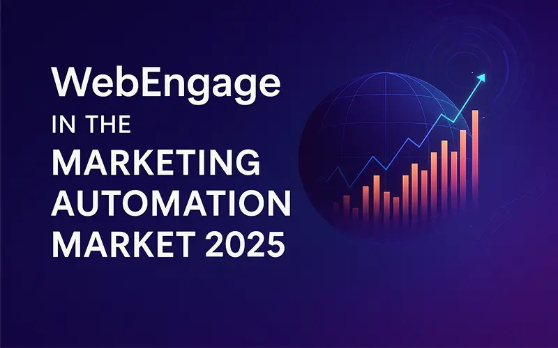 نقش WebEngage در بازار مارکتینگ اتومیشن